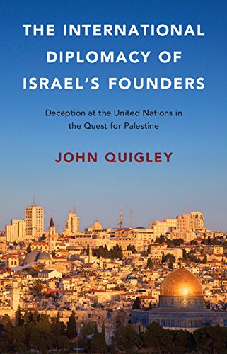 The International Diplomacy of Israel's Founders: Deception at the United Nations in the Quest for Palestine