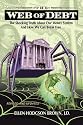 The Web of Debt: The Shocking Truth About Our Money System And How We Can Break Free (Revised and Updated)