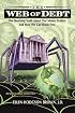 Web of Debt: The Shocking Truth About Our Money System and How We Can Break Free (Revised and  Updated)