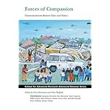 forces of compassion humanitarianism between ethics and politics school for advanced research advanced seminar