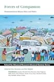 Forces of Compassion: Humanitarianism between Ethics and Politics (School for Advanced Research Advanced Seminar Series)