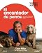 El encantador de perros (Spanish Edition)