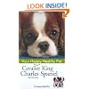 Cavalier King Charles Spaniel: Your Happy Healthy Pet