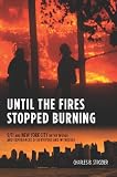 Until the fires stopped burning : 9/11 and New York City in the words and experiences of survivors and witnesses