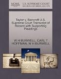 Taylor v. Bancroft U.S. Supreme Court Transcript of Record with Supporting Pleadings