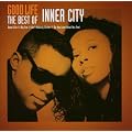 Good Life - The Best of Inner City