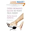 Every Woman's Guide to Foot Pain Relief: The New Science of Healthy Feet
