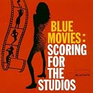 Blue Movies: Scoring for the Studio