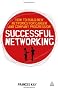 Successful Networking: How to Build New Networks for Career and Company Progression