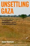 Unsettling Gaza: Secular Liberalism, Radical Religion, and the Israeli Settlement Project