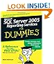 Microsoft SQL Server 2005 Reporting Services For Dummies (For Dummies (Computer/Tech))