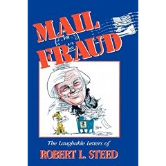 Mail Fraud: The Laughable Letters of Robert L. Steed