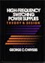 High Frequency Switching Power Supplies: Theory and Design