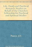 Life, death and psychical research : studies on behalf of the Churches' Fellowship for Psychical and Spiritual Studies