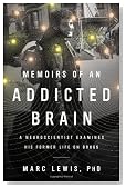 Memoirs of an Addicted Brain: A Neuroscientist Examines his Former Life on Drugs