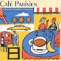 Cafe Parisien: Chansons, Accordions, Croissants: 25 Original French Accordion Songs