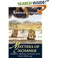  Matters of Exchange: Commerce, Medicine, and Science in the Dutch Golden Age  by Harold J. Cook