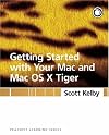 Getting Started with Your Mac and Mac OS X Tiger: Peachpit Learning Series (Peachpit Learning)