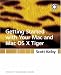 Getting Started with Your Mac and Mac OS X Tiger: Peachpit Learning Series
