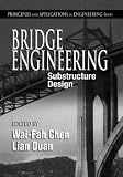 Bridge Engineering: Substructure Design (Principles and Applications in Engineering)