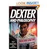 Dexter and Philosophy: Mind over Spatter (Popular Culture & Philosophy)