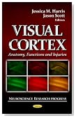 Visual Cortex: Anatomy, Functions and Injuries (Neuroscience Research Progress)