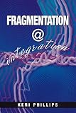 Fragmentation @ integration