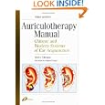 Auriculotherapy Manual: Chinese and Western Systems of Ear... by Terry Oleson