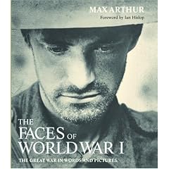 Faces of World War One: The Tragedy of the Great War in Words and Pictures