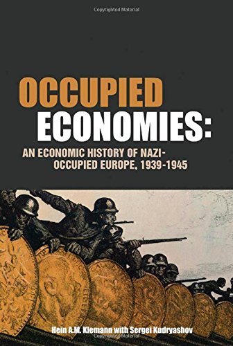 Occupied Economies: An Economic History of Nazi-Occupied Europe, 1939-1945 (Occupation in Europe)