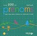 Guide 2012 des pr�noms : Tout pour bien choisir le pr�nom de b�b�