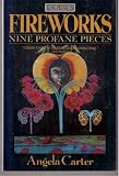 Fireworks: Nine Profane Pieces