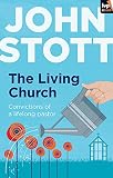 The living church : convictions of a lifelong pastor