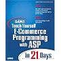 Sams Teach Yourself E-Commerce Programming with ASP in 21 Days (Sams Teach Yourself)