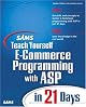Sams Teach Yourself E-Commerce Programming with ASP in 21 Days (Teach Yourself -- 21 Days)