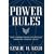 Power Rules: How Common Sense Can Rescue American Foreign Policy