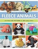 Wild and Wonderful Fleece Animals: With Full-Size Patterns for 20 Cuddly Critters