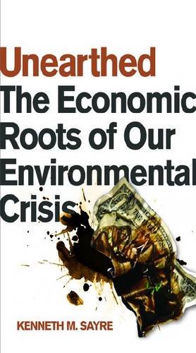 Unearthed: The Economic Roots of Our Environmental Crisis
