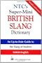 NTC's Super-Mini British Slang Dictionary