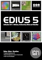 Edius 5 - Aufbaukurs Teil 1