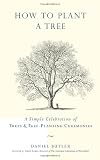 How to plant a tree : a simple celebration of trees & tree-planting ceremonies