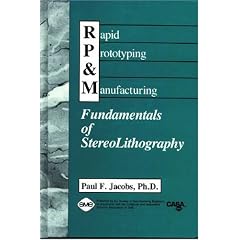 Rapid Prototyping and Manufacturing: Fundamentals of Stereo Lithography