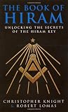 The Book Of Hiram: Unlocking the Secrets of the Hiram Key