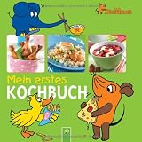 Die Maus - Mein erstes Kochbuch - .