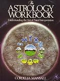 Astrology Workbook: Understanding the Art of Natal Interpretation (0850303435) by Cordelia Mansall
