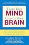 Train Your Mind, Change Your Brain: How a New Science Reveals Our Extraordinary Potential to Transform Ourselves