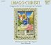 Imago-Imago Christi - Images Of Christ In Gregorian Chants