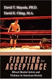 Fighting for Acceptance: Mixed Martial Artists and Violence in American Society