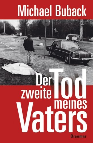 Der zweite Tod meines Vaters by Michael Buback