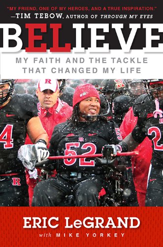 Believe: My Faith and the Tackle That Changed My Life Believe: My Faith and the Tackle That Changed My Life